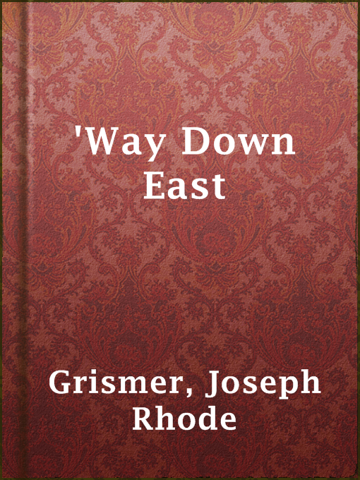 Title details for 'Way Down East by Joseph Rhode Grismer - Available